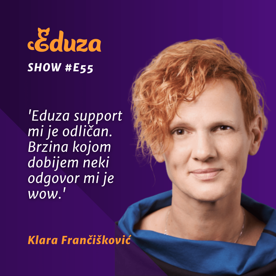 Citat Klara Frančišković, Eduza Show: "Eduza support mi je odličan. Brzina kojom dobijem neki odgovor mi je wow."