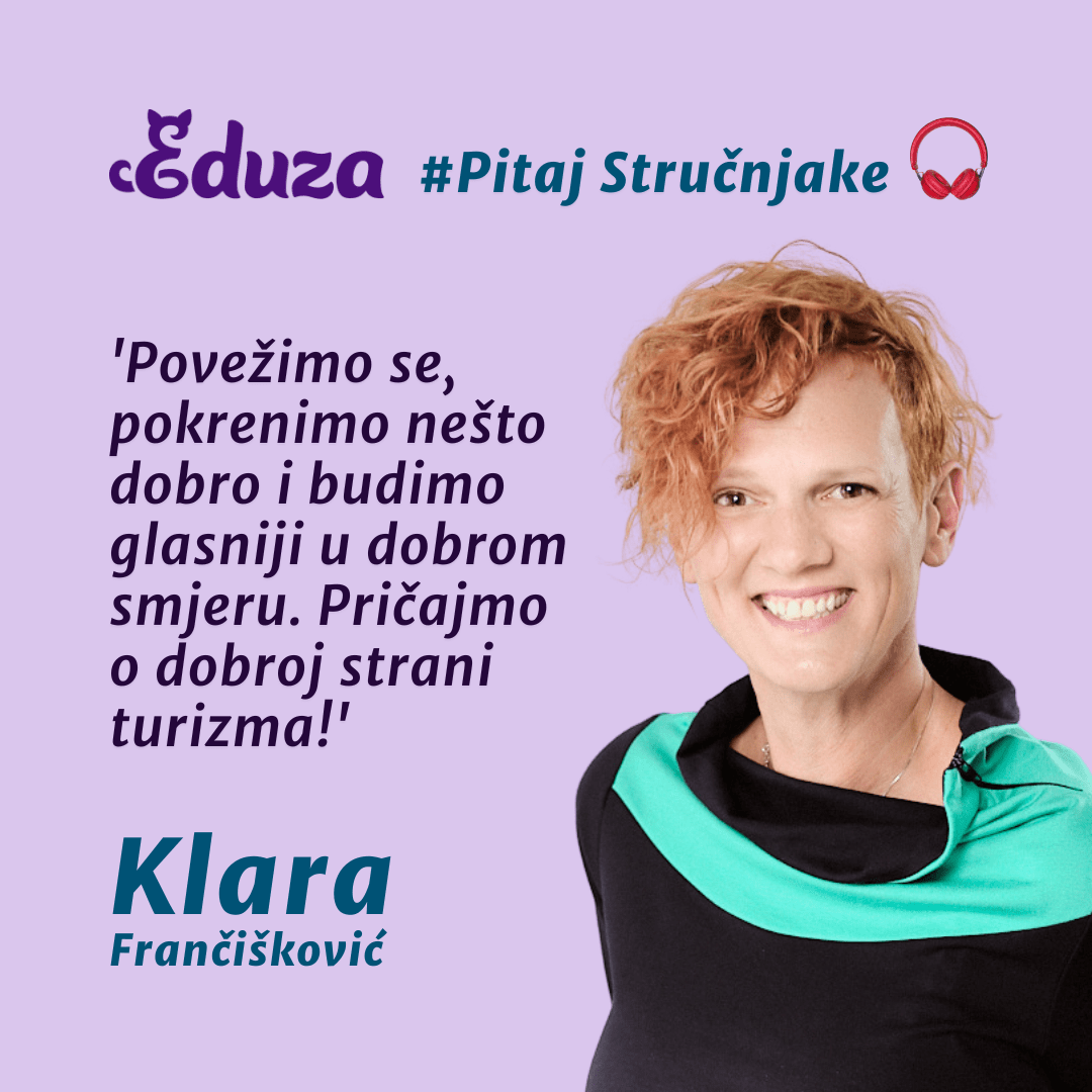 Citat Klara Frančišković, Eduza Show: 'Povežimo se, pokrenimo nešto dobro i budimo glasniji u dobrom smjeru! Pričajmo o dobroj strani turizma!'