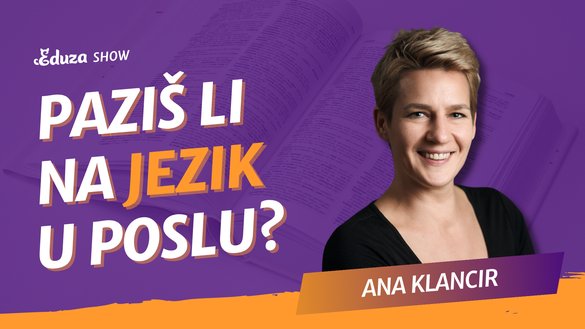 Vaša poslovna komunikacija: koliko je ona stvarno dobra? | Ana Klancir