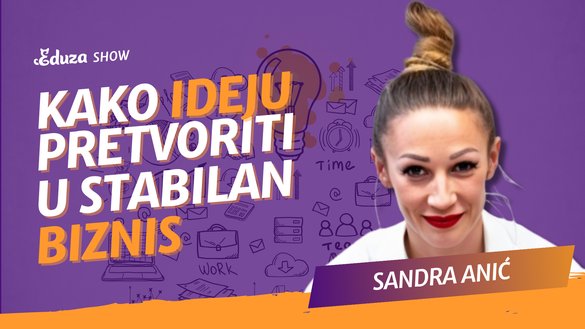 Kako od ideje stvoriti stabilan biznis | Sandra Anić