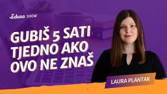 Uštedi 5 sati tjedno uz Google alate | Laura Plantak