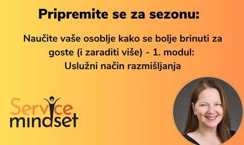 Pripremite se za sezonu: Naučite vaše osoblje kako se bolje brinuti za goste (i zaraditi više) - Uslužni način razmišljanja