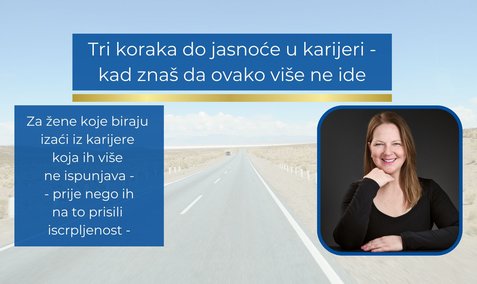 Tri koraka do jasnoće u karijeri - kad znaš da ovako više ne ide