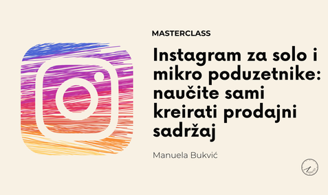 MASTERCLASS: Instagram za solo i mikro poduzetnike:  naučite sami kreirati prodajni sadržaj