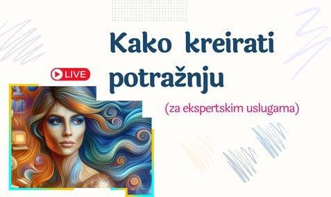 Kako kreirati potražnju za ekspertskim uslugama [BESPLATNI WEBINAR]