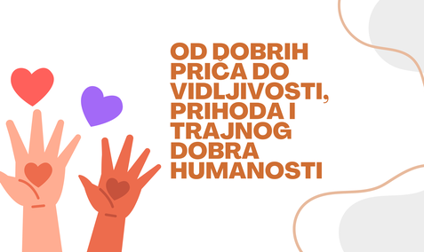 [BESPLATNI WEBINAR]  Od dobrih priča do vidljivosti, prihoda i  trajnog dobra humanosti