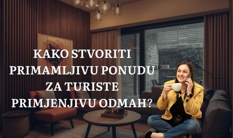 Kako stvoriti  primamljivu ponudu za turiste primjenjivu odmah?