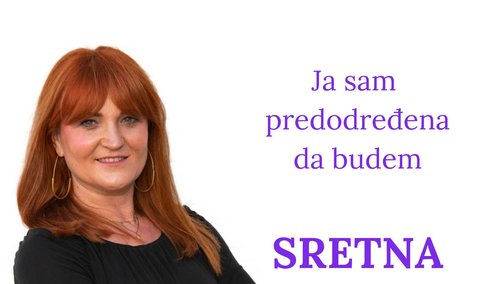 Ja sam predodređena da budem sretna