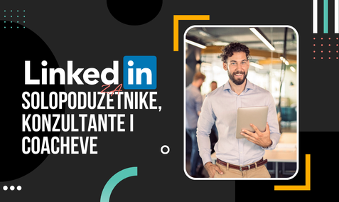 MasterClass: Linkedin za solopoduzetnike, konzultante i coacheve